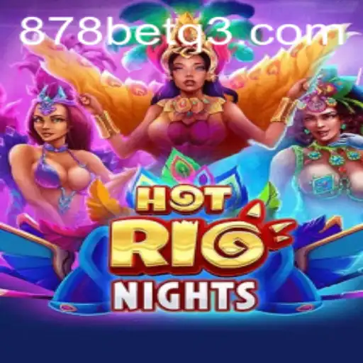 Descubra o Fascinante Mundo de HotRioNights: O Novo Êxito de 878bet.com